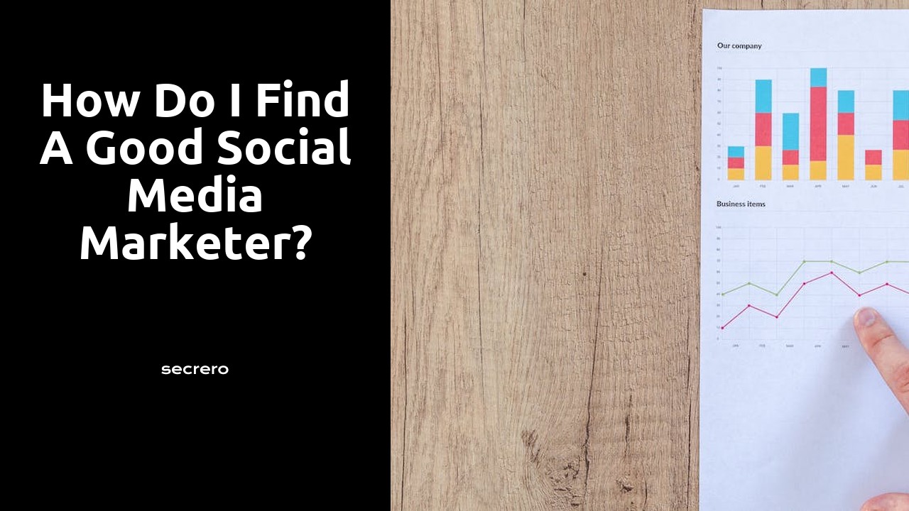 How do I find a good social media marketer?